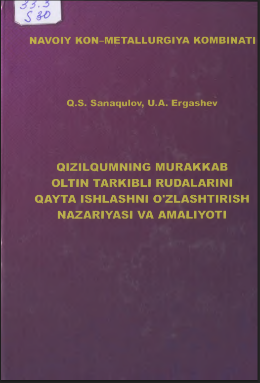 Qizilqumning murakkab oltin tarkibli rudalarini qayta ishlashni o'zgartirish nazariyasi va amaliyoti