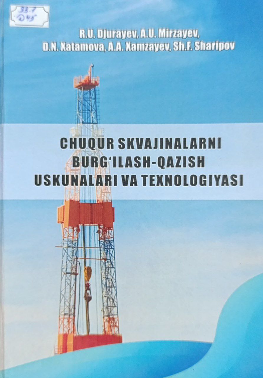 Chuqur skvajinalarni burg`ilash-qazish uskunalari va texnologiyasi