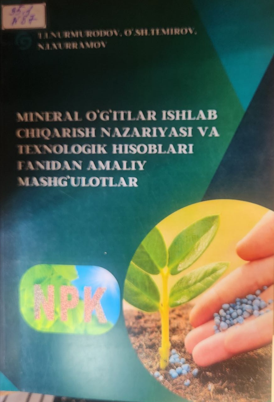Mineral o'g'tlar ishlab chiqarish nazariyasi va texnologik hisoblari fanidan amaliy mashg'ulotlari