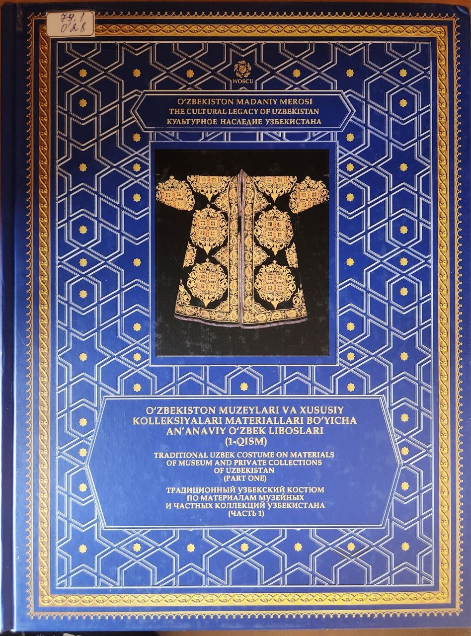 O'zbekiston muzeylari va xususiy kolleksiyalarni materiallari bo'yicha an'anaviy o'zbek liboslari (1-qism)