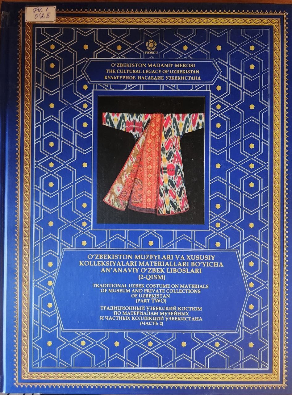 O'zbekiston muzeylari va xususiy kolleksiyalarni materiallari bo'yicha an'anaviy o'zbek liboslari (2-qism)
