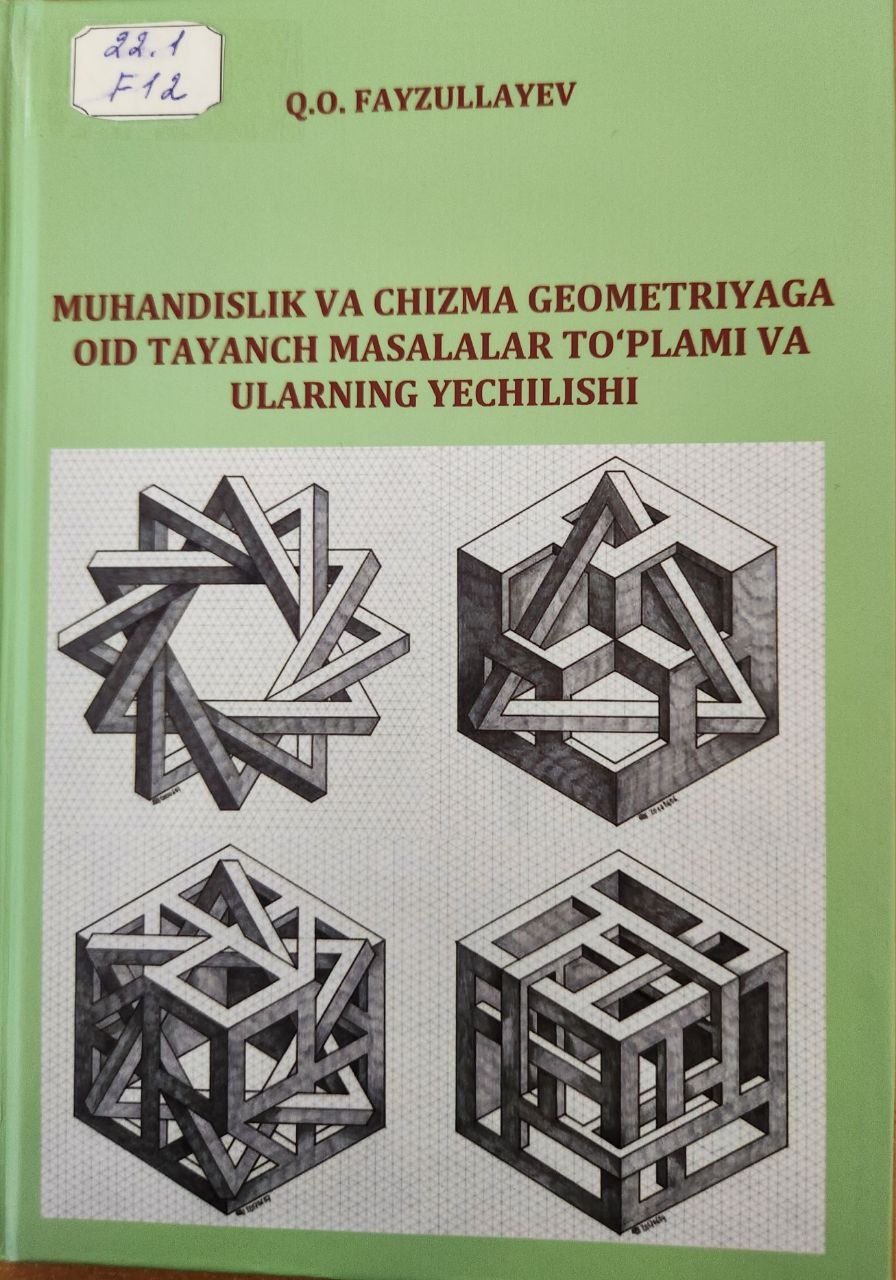 Muhandislik va chizma geometriyaga oid tayanch masalalar to'plami va ularning yechilishi