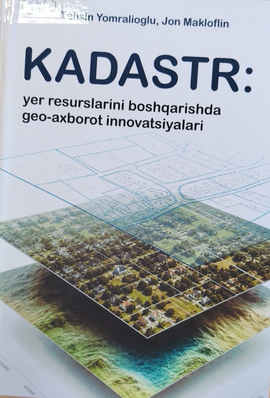 Kadastr: yer resurslarini boshqarishda geo-axborot innovatsiyalari